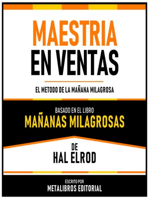 cover image of Maestria En Ventas--Basado En El Libro Mañanas Milagrosas De Hal Elrod